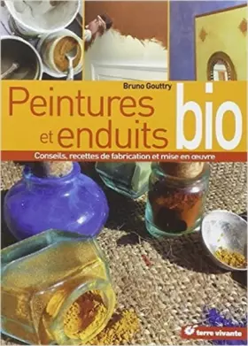 Couverture du produit · Peintures et enduits bio: Conseils de choix, recettes et mise en oeuvre