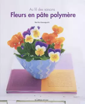 Couverture du produit · Fleurs en pâte polymère : Au fil des saisons