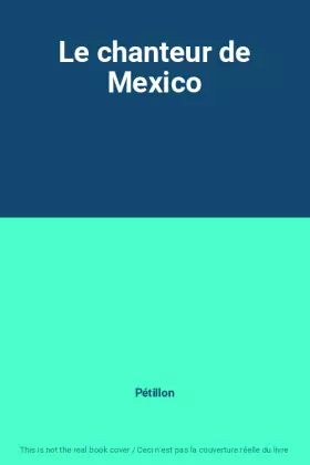 Couverture du produit · Le chanteur de Mexico