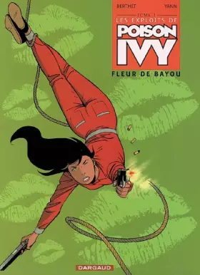 Couverture du produit · Les exploits de Poison Ivy - tome 1 - Fleur de Bayou