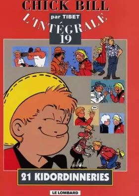 Couverture du produit · Chick Bill : L'Intégrale, tome 19 : 21 Kidordinneries