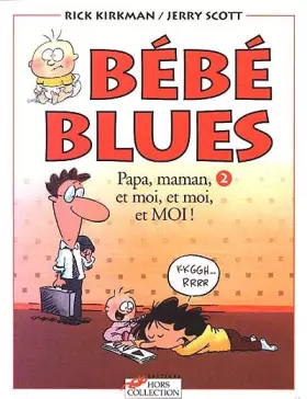 Couverture du produit · Bébé blues, tome 2 : Papa, maman, et moi, et moi, et moi!