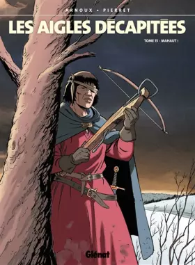 Couverture du produit · Les aigles décapitées, Tome 15 : Mahaut