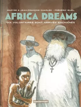 Couverture du produit · Africa Dreams, Tome 2 : Dix volontaires sont arrivés enchainés