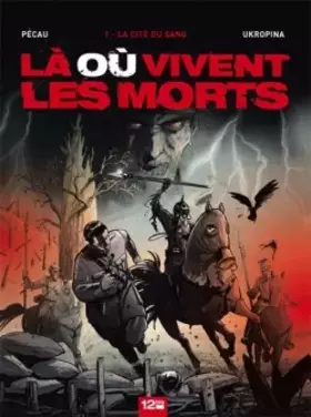 Couverture du produit · Là ou vivent les morts - Tome 01: La cité du sang