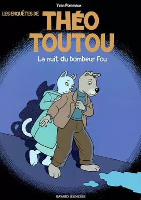 Couverture du produit · Les Enquêtes de Théo Toutou : La Nuit du bombeur fou