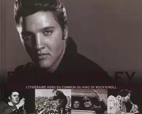 Couverture du produit · Elvis Presley: L'itinéraire hors du commun du King of Rock'n'roll