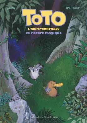 Couverture du produit · Toto l'ornithorynque : Toto l'ornithorynque et l'arbre magique