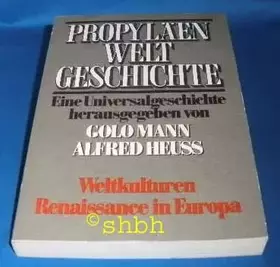 Couverture du produit · Weltkulturen - Renaissance in Europa Sechster Band 1. Halbband (Propyläen Weltgeschichte)