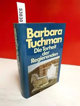Couverture du produit · Die Torheit der Regierenden. Sonderausgabe. Von Troja bis Vietnam