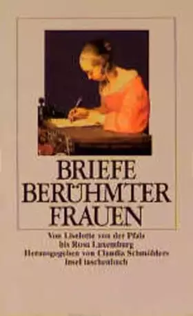 Couverture du produit · Briefe berühmter Frauen: Von Liselotte von der Pfalz bis Rosa Luxemburg. Herausgegeben von Claudia Schmölders (insel taschenbuc