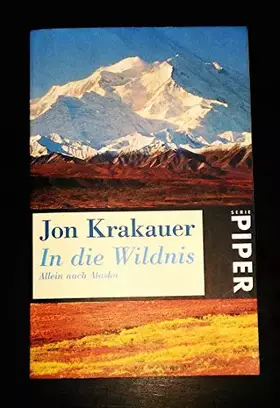 Couverture du produit · In die Wildnis. Allein nach Alaska (Piper Taschenbuch)