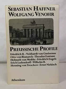 Couverture du produit · Preussische Profile. Friedrich II., Gneisenau, Bismarck, Fontane, Moltke, Engels