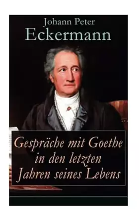 Couverture du produit · Gespräche mit Goethe in den letzten Jahren seines Lebens