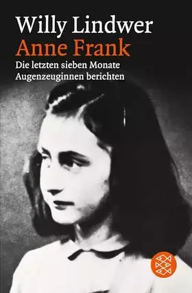 Couverture du produit · Anne Frank: Die letzten sieben Monate. Augenzeuginnen berichten (Die Zeit des Nationalsozialismus – »Schwarze Reihe«)