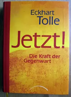 Couverture du produit · Jetzt! Limitierte Jubiläumsausgabe: Die Kraft der Gegenwart