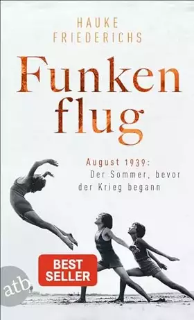 Couverture du produit · Funkenflug: August 1939: Der Sommer, bevor der Krieg begann