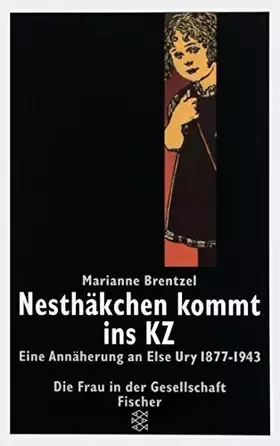Couverture du produit · Nesthäkchen kommt ins KZ: Eine Annäherung an Else Ury 1877-1943 (Die Frau in der Gesellschaft)