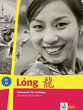 Couverture du produit · Lóng A1-A2: Chinesisch für Anfänger. Arbeitsbuch mit Schreibkurs (Lóng: Chinesisch für Anfänger)