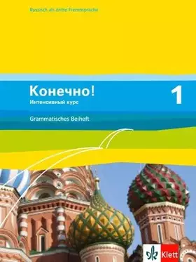 Couverture du produit · Konetschno! 1. Intensivnyj kurs: Grammatisches Beiheft 1. Lernjahr (Konetschno! Intensivnyj kurs. Russisch als 3. Fremdsprache 
