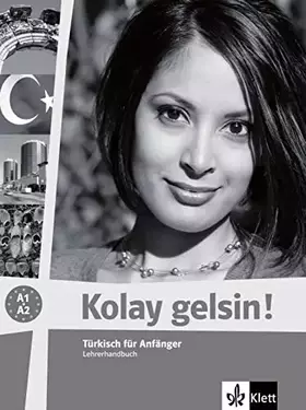 Couverture du produit · Kolay gelsin! A1-A2: Lehrerhandbuch (Kolay gelsin! neu: Türkisch für Anfänger und Fortgeschrittene)