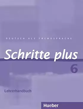 Couverture du produit · Schritte plus 6: Deutsch als Fremdsprache / Lehrerhandbuch (SCHRPLUS)