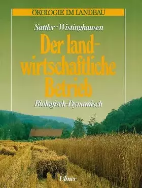 Couverture du produit · Der landwirtschaftliche Betrieb. Biologisch - Dynamisch