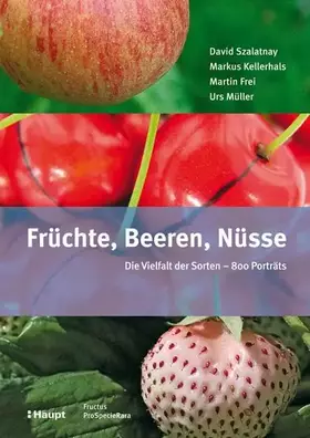 Couverture du produit · Früchte, Beeren, Nüsse: Die Vielfalt der Sorten - 800 Porträts