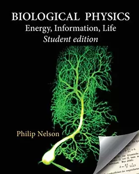 Couverture du produit · Biological Physics Student Edition: Energy, Information, Life