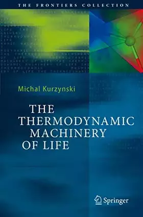 Couverture du produit · The Thermodynamic Machinery of Life