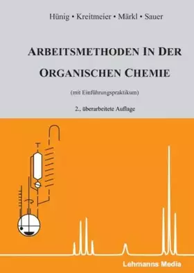 Couverture du produit · Arbeitsmethoden in der organischen Chemie: Mit Einführungsprogramm