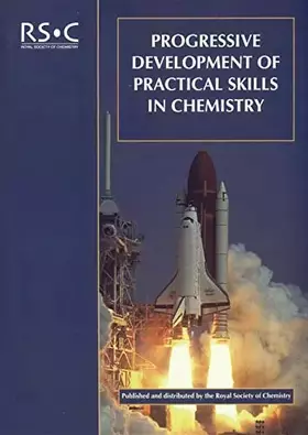 Couverture du produit · Progressive Development of Practical Skills in Chemistry: A Guide to Early-Undergraduate Experimental Work