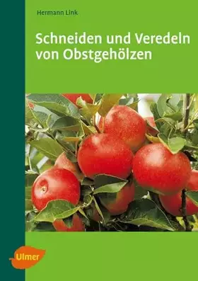 Couverture du produit · Schneiden und Veredeln von Obstgehölzen