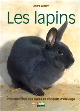 Couverture du produit · Les Lapins. Présentation des races et conseils d'élevage