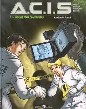 Couverture du produit · A.C.I.S, Tome 1 : Mourir pour comprendre