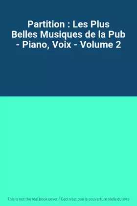 Couverture du produit · Partition : Les Plus Belles Musiques de la Pub - Piano, Voix - Volume 2