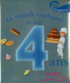 Couverture du produit · Le monde enchanté de mes 4 ans : Pour les garçons !
