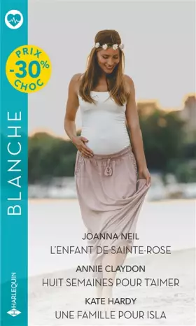 Couverture du produit · L'enfant de Sainte-Rose - Huit semaines pour t'aimer - Une famille pour Isla