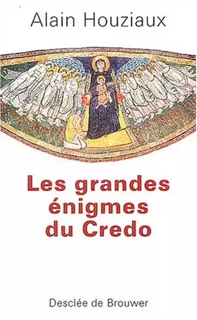 Couverture du produit · Les grandes énigmes du Credo