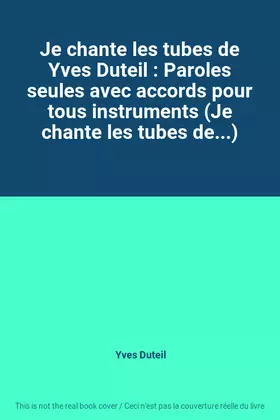 Couverture du produit · Je chante les tubes de Yves Duteil : Paroles seules avec accords pour tous instruments (Je chante les tubes de...)
