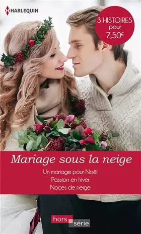 Couverture du produit · Mariage sous la neige: Un mariage pour Noël - Passion en hiver - Noces de neige