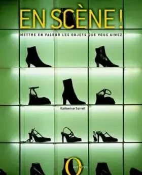 Couverture du produit · En scène ! : Comment mettre en valeur les objets que vous aimez
