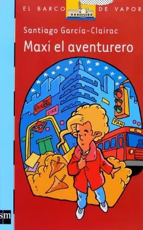 Couverture du produit · Maxi el aventurero [Edición Especial] (Barco de Vapor Azul)