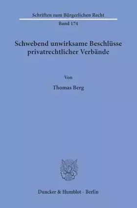 Couverture du produit · Schwebend unwirksame Beschlüsse privatrechtlicher Verbände.: Dissertationsschrift (Schriften zum Bürgerlichen Recht)