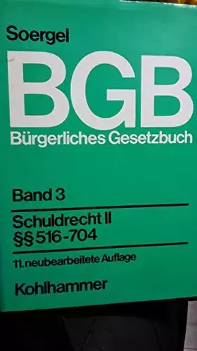 Couverture du produit · Bürgerliches Gesetzbuch mit Einführungsgesetz und Nebengesetzen: Kommentar / Schuldrecht II (§§ 516-704) nebst 2. WKSchG und MH