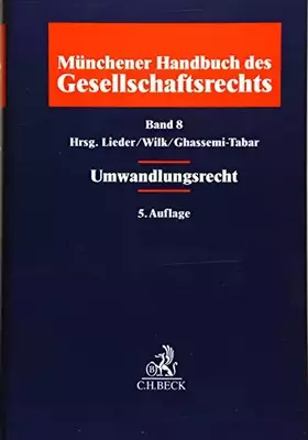 Couverture du produit · Münchener Handbuch des Gesellschaftsrechts Bd 8: Umwandlungsrecht: Gesellschaftsrecht, Insolvenzrecht, Steuerrecht, Bilanzrecht