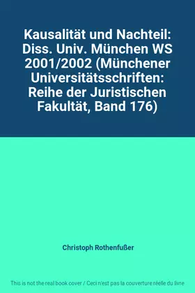 Couverture du produit · Kausalität und Nachteil: Diss. Univ. München WS 2001/2002 (Münchener Universitätsschriften: Reihe der Juristischen Fakultät, Ba