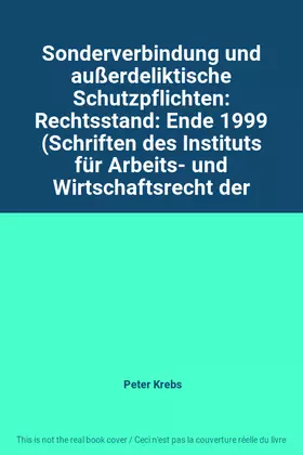 Couverture du produit · Sonderverbindung und außerdeliktische Schutzpflichten: Rechtsstand: Ende 1999 (Schriften des Instituts für Arbeits- und Wirtsch