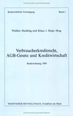 Couverture du produit · Verbraucherkreditrecht, AGB-Gesetz und Kreditwirtschaft / Bankrechtstag 1990. Arbeiten und Materialien zum Bank-, Finanz-, Börs