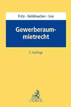 Couverture du produit · Gewerberaummietrecht: Leitfaden für die Praxis mit Bausteintexten zum Gewerberaummietvertrag